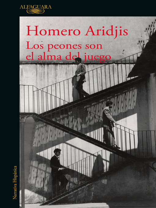 Title details for Los peones son el alma del juego by Homero Aridjis - Available